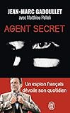 Agent secret: Missions à haut risque, diplomatie parallèle, négociation d'otages... (Témoignage (12099)) (French Edition) by
