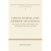 Greek Words and Hebrew Meanings: Studies in the Semantics of Soteriological Terms (Society for New Testament Studies)
