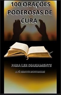 100 ORAÇÕES PODEROSAS DE CURA