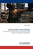 Living with Uncertainty: The Experience of Undocumented Indonesian Migrant Workers in Philadelphia, Pennsylvania