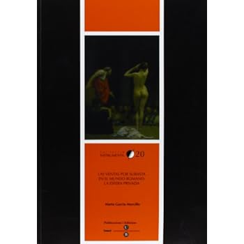 Las ventas por subasta en el mundo romano: la esfera privada (INSTRUMENTA)