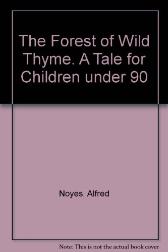 The Forest of Wild Thyme. A Tale for Children under 90