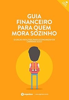 Livro Guia financeiro para quem mora sozinho: 32 dicas infalíveis para economizar em carreira solo (Finanças Pessoais Livro 5)