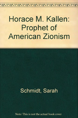 Horace M. Kallen: Prophet of American Zionism