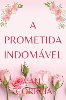 Livro A PROMETIDA INDOMÁVEL