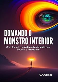Livro Domando o Monstro Interior: Uma Jornada de Autoconhecimento para Superar a Ansiedade