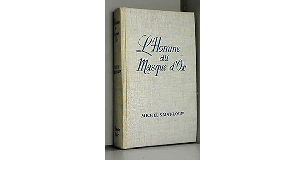 Lu0027Homme au masque du0027or: Saint-loup Michel: Amazon.com: Books
