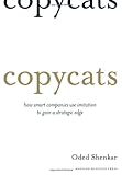 Copycats: How Smart Companies Use Imitation to Gain a Strategic Edge cover