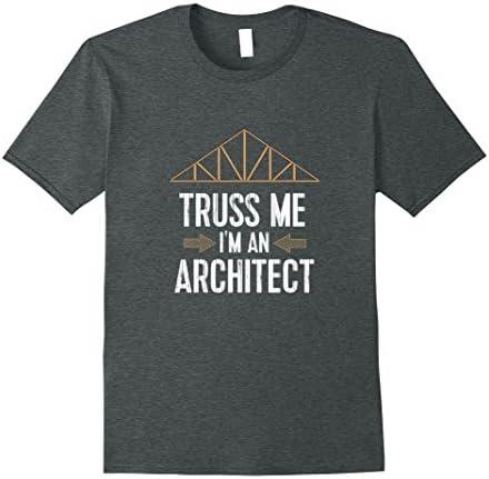 Mens Funny Architect TShirt: Truss Me I'm An Architect Tee Large Dark Heather