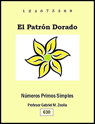 El Patrón Dorado: Números Primos Simples (Spanish Edition)