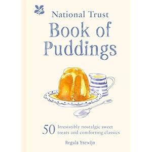 The National Trust Book of Puddings: 50 Irresistibly Nostalgic Sweet Treats and Comforting Classics