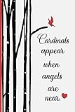 Cardinals Appear When Angels Are Near: Blank Lined Journal | Cardinal Sympathy Gift | Memorial and S by