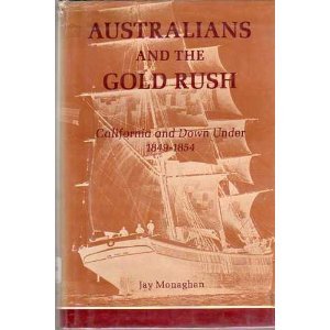 Australians and the gold rush; California and down under, 1849-1854