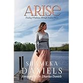 Arise: Finding Wholeness Through Broken Pieces