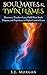 Soul Mates & Twin Flames: Discover a Timeless Love, Fulfill Your Soul's Purpose, and Experience a Hi by S.J. Morgan