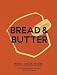 Bread and Butter: History, Culture, Recipes by Richard Snapes, Grant Harrington