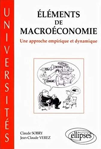 Amazon Fr Elements De Macroeconomie Une Approche Empirique Et Dynamique Sobry Claude Verez Jean Claude Livres