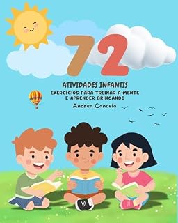 Livro 72 Atividades Infantis: Exercícios para treinar a mente e aprender brincando
