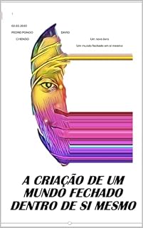 Livro A CRIAÇĀO DE UM MUNDO FECHADO DENTRO DE SI MESMO : UM FECHADO DE SI MESMO