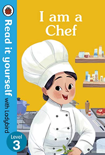 Ladybird I am a Chef: Read it yourself with Level 3