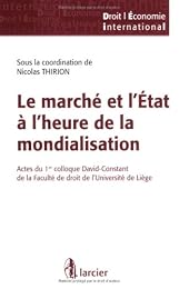 Le  marché et l'État à l'heure de la mondialisation