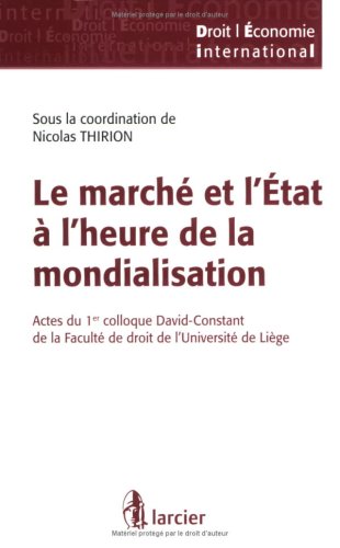 Le  marché et l'État à l'heure de la mondialisation