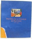 Image de Peintres de la couleur en Provence, 1875-1920