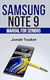 Samsung Note 9 Manual For Seniors: The Comprehensive Guide For Seniors And The Visually Impaired (Samsung Note 9 For Seniors)