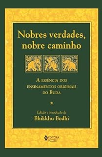 Livro Nobres verdades, nobre caminho: A essência dos ensinamentos originais do Buda