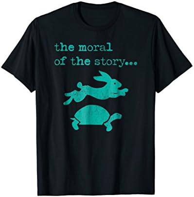 Hare and Tortoise T-Shirt - The Moral of the Fable T-Shirt