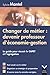 CHANGER DE METIER : DEVENIR PROFESSEUR D'ECONOMIE-GESTION (ECONOMIE-DROIT) (French Edition) by 