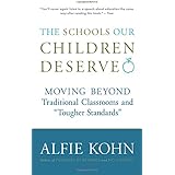 The Schools Our Children Deserve: Moving Beyond Traditional Classrooms and "Tougher Standards"