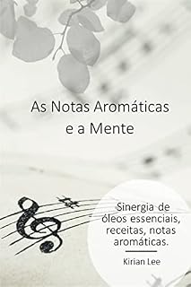 Livro As Notas Aromáticas e a Mente: Sinergia, notas olfativas