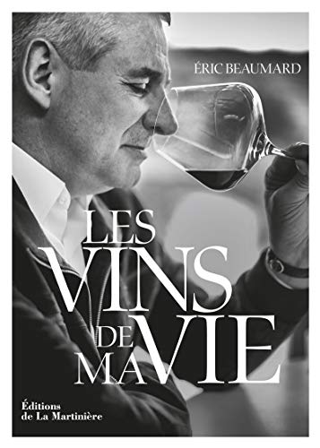 Les vins de ma vie by Eric Beaumard, Thierry Hamon