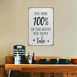 You Miss 100% Of The Shots You Don'T Take Sign