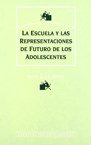 La escuela y las representaciones de futuro de los adolescentes (Spanish Edition)