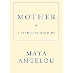 Mother: A Cradle to Hold Me