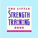 The Little Strength Training Book (Little Book Series) by Erika Dillman
