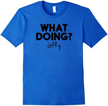 What Doing? Jeffy Funny Gift T-Shirt
