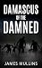 Damascus of the Damned (Byzantium Infected Book 2) by James Mullins, Doug Cree