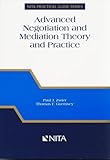 Advanced Negotiation and Mediation Theory and Practice: A Realistic Integrated Approach, Paul J Zwier, Thomas F. Guernsey, 1556819501