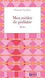 Mon métier de pédiatre (1001 et +) (French Edition) by 