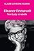 Eleanor Roosevelt : First Lady et rebelle by Claude-Catherine Kiejman