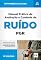 Livro Manual Prático de Avaliação e Controle de Ruído - PGR (Programa de Gestão de Riscos Ocupacionais)