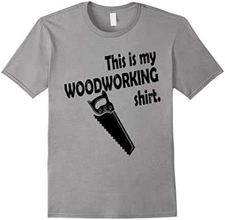 Men's This Is My Woodworking Shirt | Woodworking T Shirt Large Slate