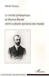Le  combat philosophique de Maurice Blondel contre la double ignorance des masses