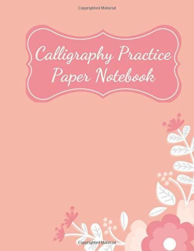 Calligraphy Practice Paper Notebook: Blank Hand Lettering Calligraphy Practice Book for Beginners - Large 8.5 x 11 - 100 Pages (Volumn 9)