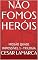Livro NÃO FOMOS HERÓIS: MISSÃO QUASE IMPOSSÍVEL 1 - TRILOGIA (TRILOGIA - MISSÃO QUASE IMPOSSÍVEL)