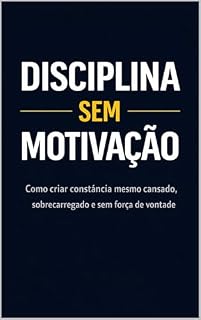 Livro Disciplina Leve: O método realista para construir hábitos e resultados sem força de vontade