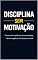 Livro Disciplina Leve: O método realista para construir hábitos e resultados sem força de vontade